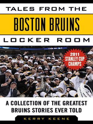 cover image of Tales from the Boston Bruins Locker Room: a Collection of the Greatest Bruins Stories Ever Told
